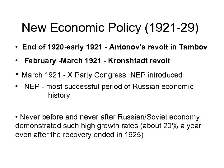 New Economic Policy (1921 -29) • End of 1920 -early 1921 - Antonov’s revolt
