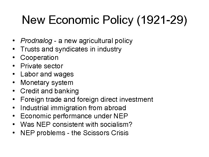 New Economic Policy (1921 -29) • • • Prodnalog - a new agricultural policy