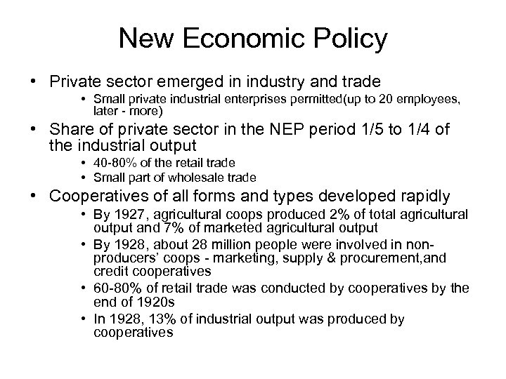 New Economic Policy • Private sector emerged in industry and trade • Small private