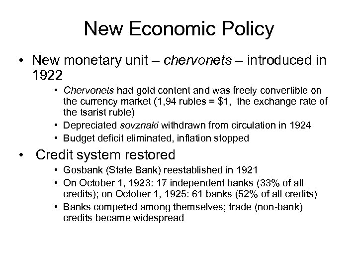 New Economic Policy • New monetary unit – chervonets – introduced in 1922 •
