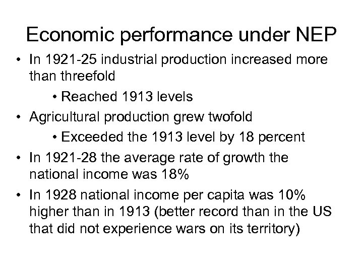 Economic performance under NEP • In 1921 -25 industrial production increased more than threefold