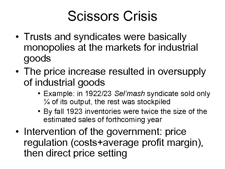 Scissors Crisis • Trusts and syndicates were basically monopolies at the markets for industrial