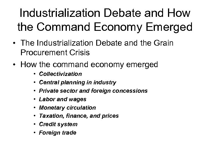 Industrialization Debate and How the Command Economy Emerged • The Industrialization Debate and the