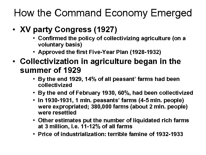 How the Command Economy Emerged • XV party Congress (1927) • Confirmed the policy