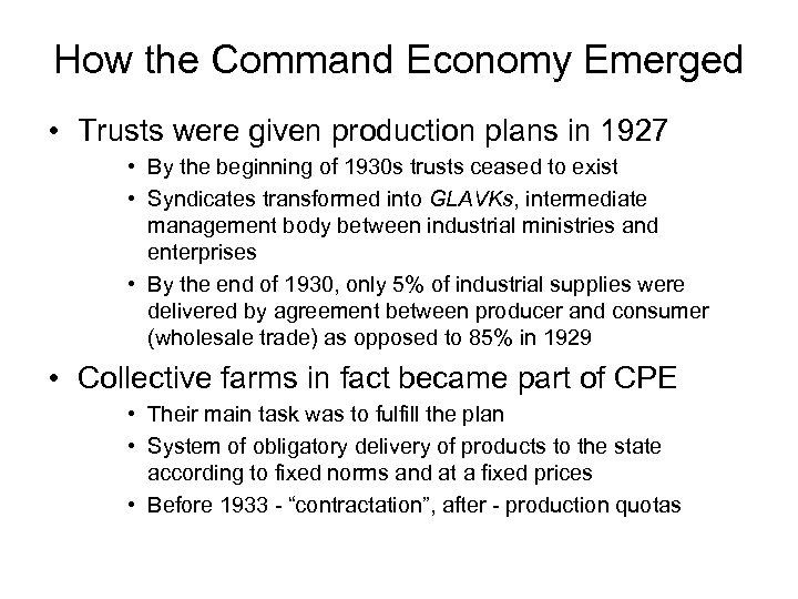 How the Command Economy Emerged • Trusts were given production plans in 1927 •