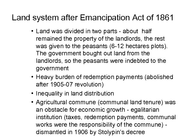 Land system after Emancipation Act of 1861 • Land was divided in two parts