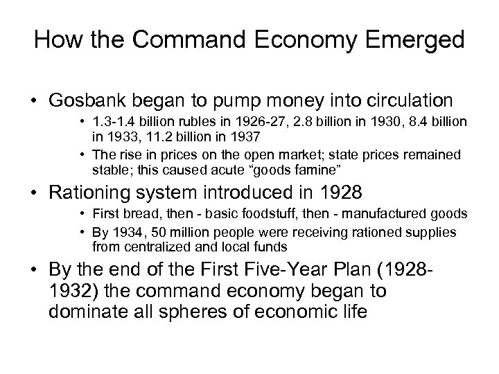 How the Command Economy Emerged • Gosbank began to pump money into circulation •