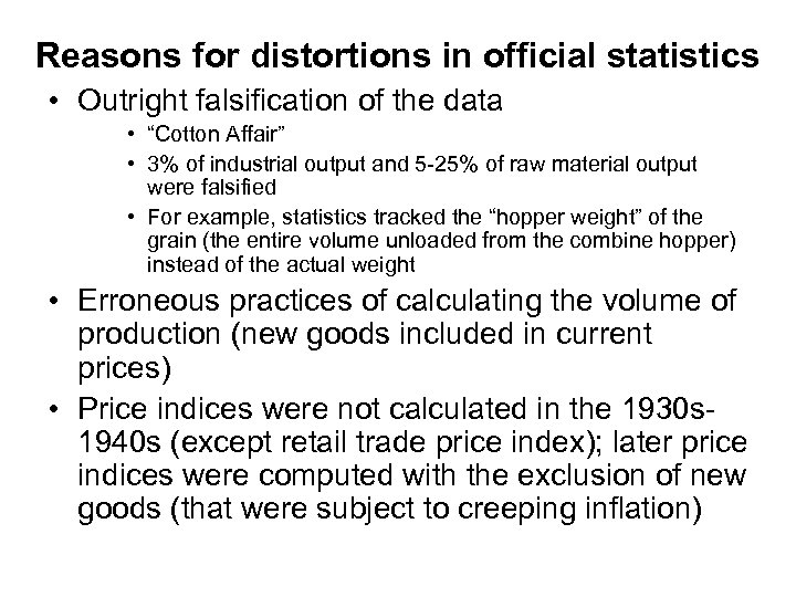 Reasons for distortions in official statistics • Outright falsification of the data • “Cotton