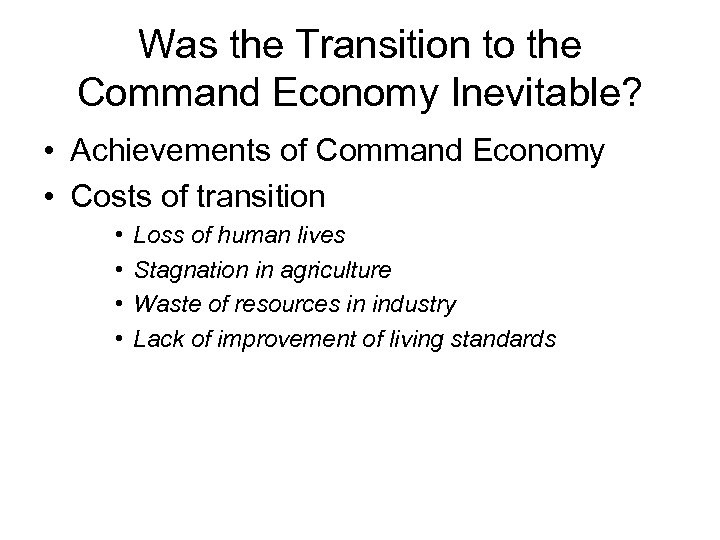 Was the Transition to the Command Economy Inevitable? • Achievements of Command Economy •