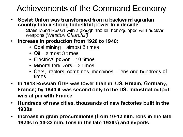 Achievements of the Command Economy • Soviet Union was transformed from a backward agrarian