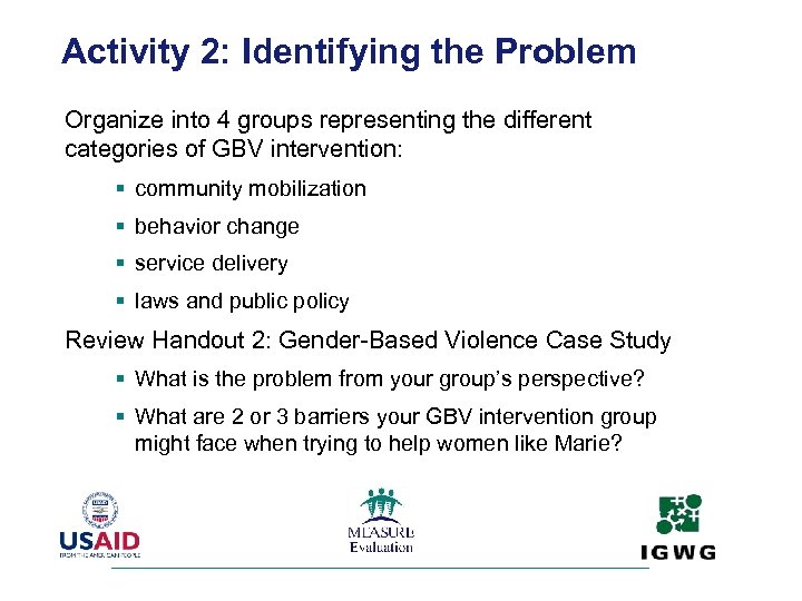 Activity 2: Identifying the Problem Organize into 4 groups representing the different categories of