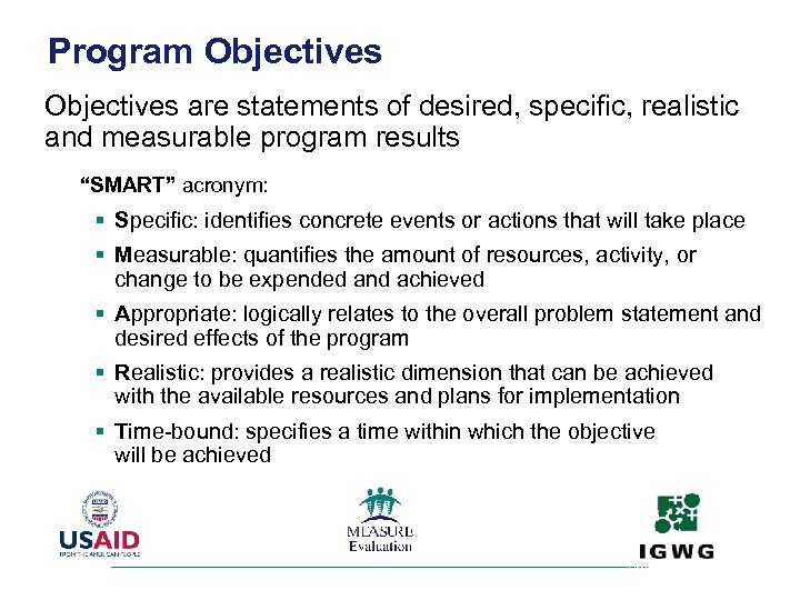 Program Objectives are statements of desired, specific, realistic and measurable program results Ø “SMART”