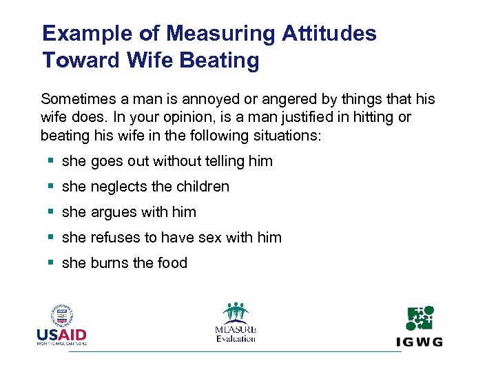 Example of Measuring Attitudes Toward Wife Beating Sometimes a man is annoyed or angered