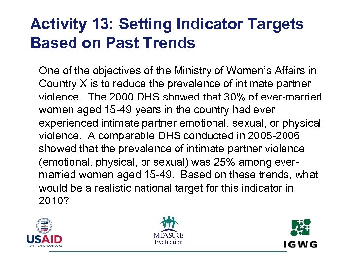 Activity 13: Setting Indicator Targets Based on Past Trends One of the objectives of