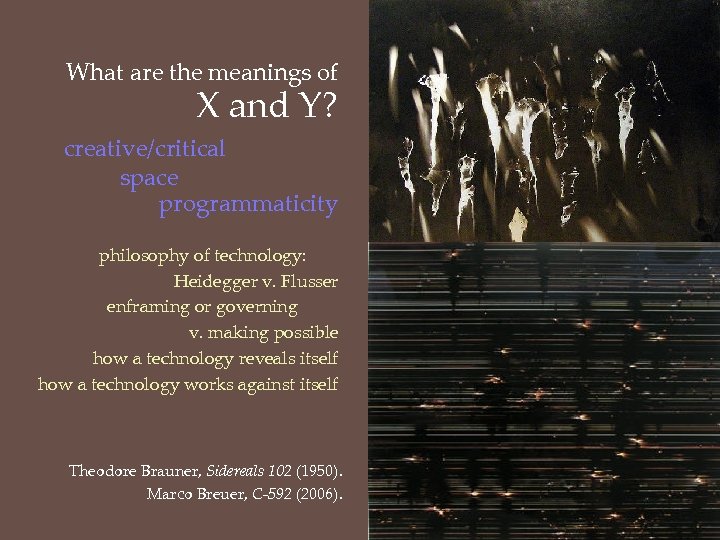 What are the meanings of X and Y? creative/critical space programmaticity . . philosophy