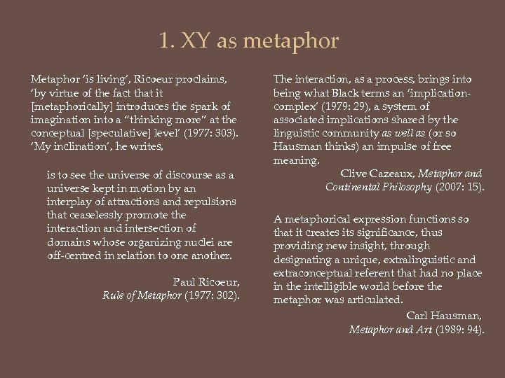 1. XY as metaphor Metaphor ‘is living’, Ricoeur proclaims, ‘by virtue of the fact