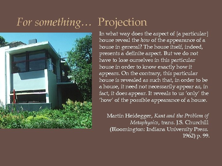 For something… Projection In what way does the aspect of [a particular] house reveal