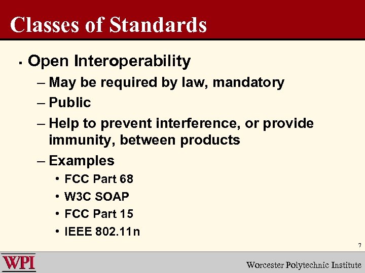 Classes of Standards § Open Interoperability – May be required by law, mandatory –