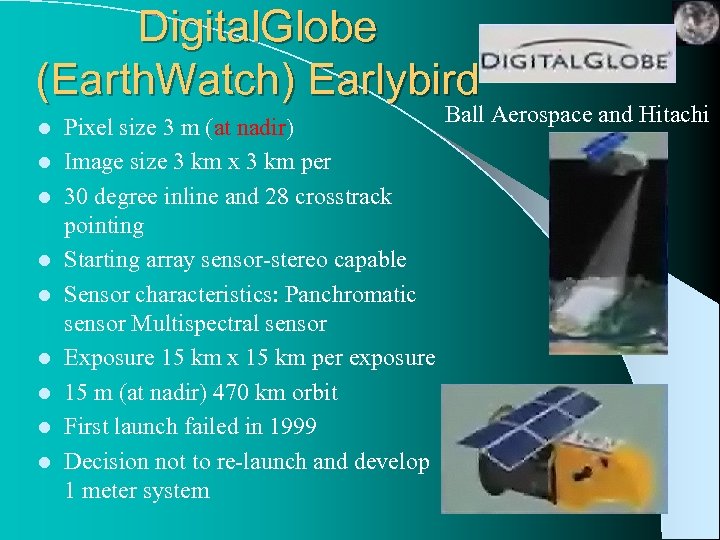 Digital. Globe (Earth. Watch) Earlybird l l l l l Pixel size 3 m