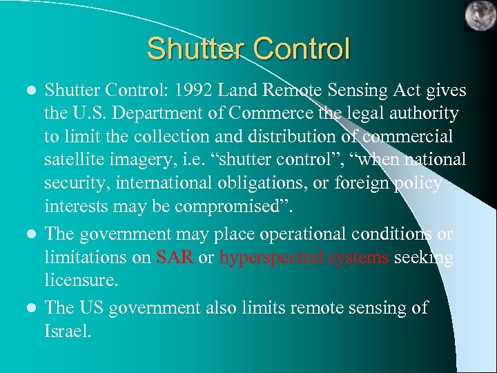 Shutter Control: 1992 Land Remote Sensing Act gives the U. S. Department of Commerce