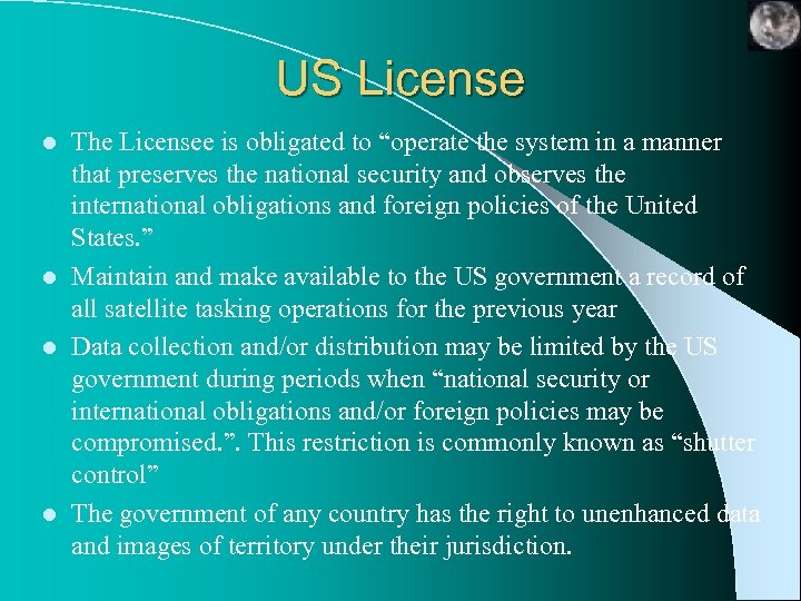 US License The Licensee is obligated to “operate the system in a manner that