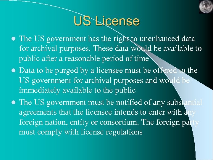 US License The US government has the right to unenhanced data for archival purposes.