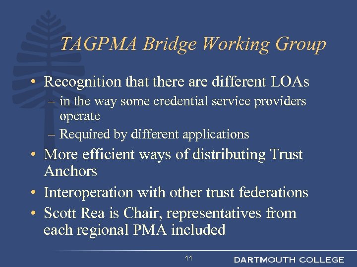 TAGPMA Bridge Working Group • Recognition that there are different LOAs – in the