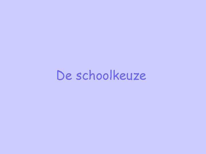 De schoolkeuze 