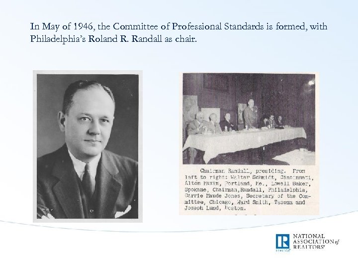 In May of 1946, the Committee of Professional Standards is formed, with Philadelphia’s Roland
