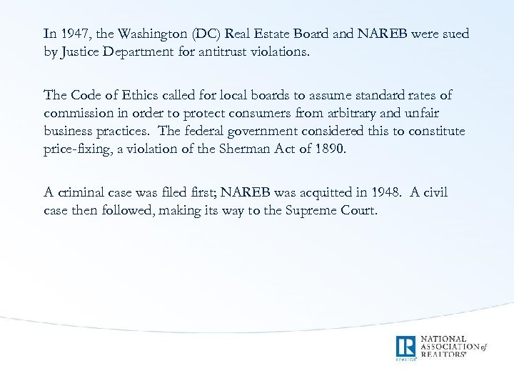 In 1947, the Washington (DC) Real Estate Board and NAREB were sued by Justice