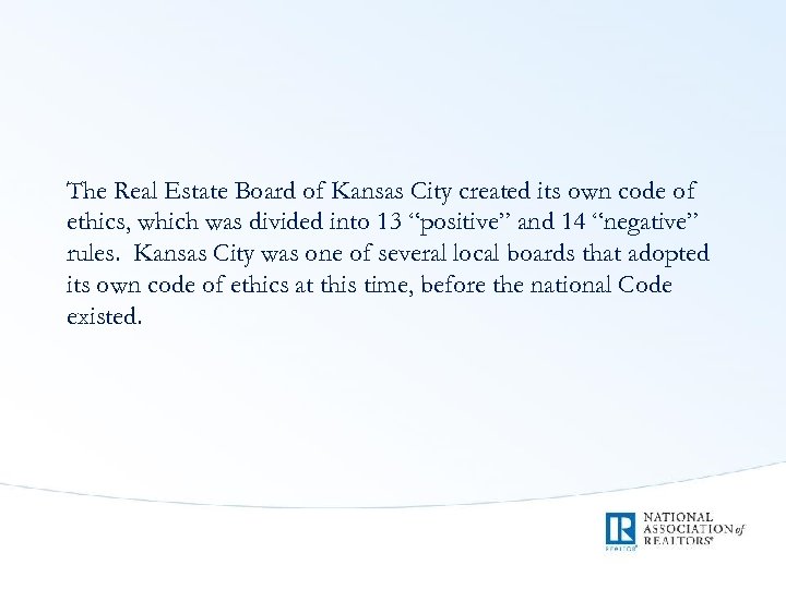 The Real Estate Board of Kansas City created its own code of ethics, which