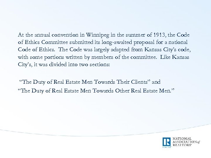 At the annual convention in Winnipeg in the summer of 1913, the Code of
