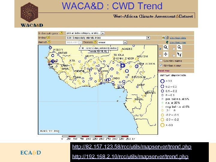 WACA&D : CWD Trend http: //82. 157. 123. 58/rcc/utils/mapserver/trend. php http: //192. 168. 2.