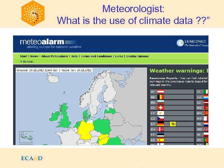 Meteorologist: What is the use of climate data ? ? ” 