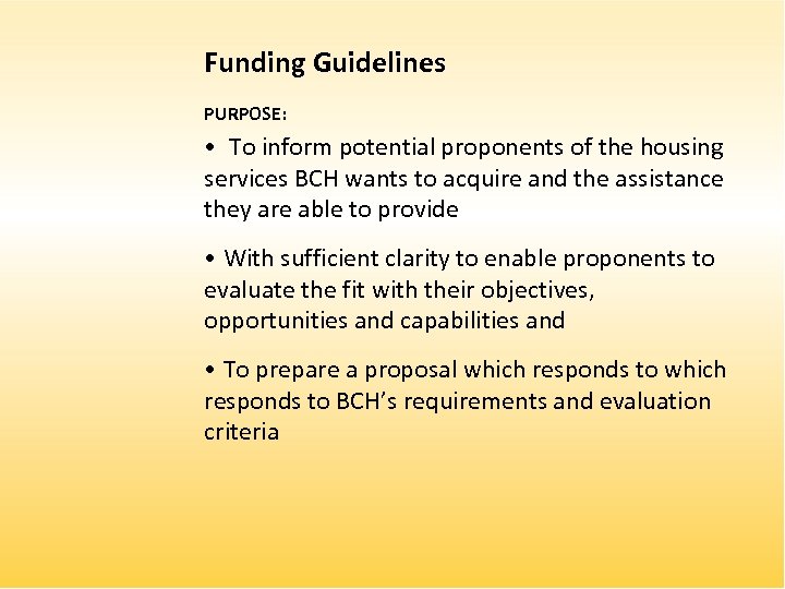 Funding Guidelines PURPOSE: • To inform potential proponents of the housing services BCH wants