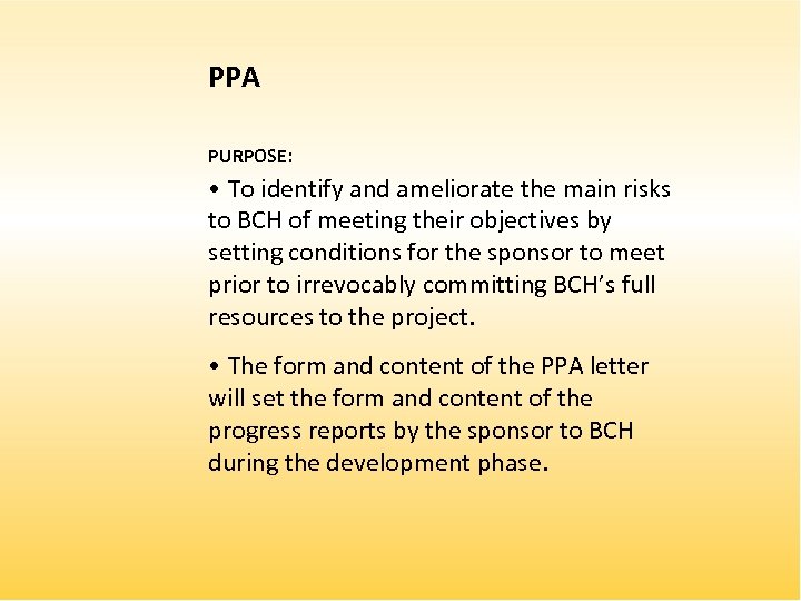 PPA PURPOSE: • To identify and ameliorate the main risks to BCH of meeting