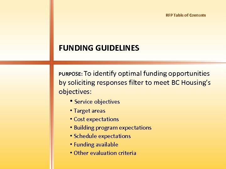 RFP Table of Contents FUNDING GUIDELINES PURPOSE: To identify optimal funding opportunities by soliciting