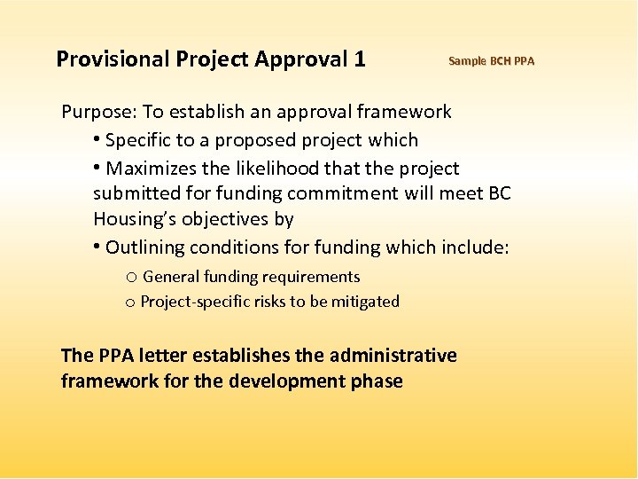 Provisional Project Approval 1 Sample BCH PPA Purpose: To establish an approval framework •