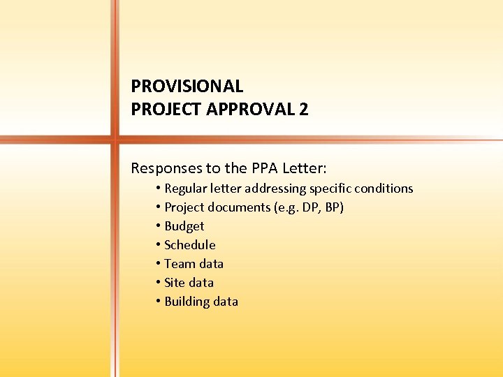 PROVISIONAL PROJECT APPROVAL 2 Responses to the PPA Letter: • Regular letter addressing specific
