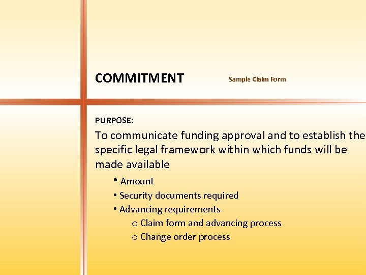 COMMITMENT Sample Claim Form PURPOSE: To communicate funding approval and to establish the specific