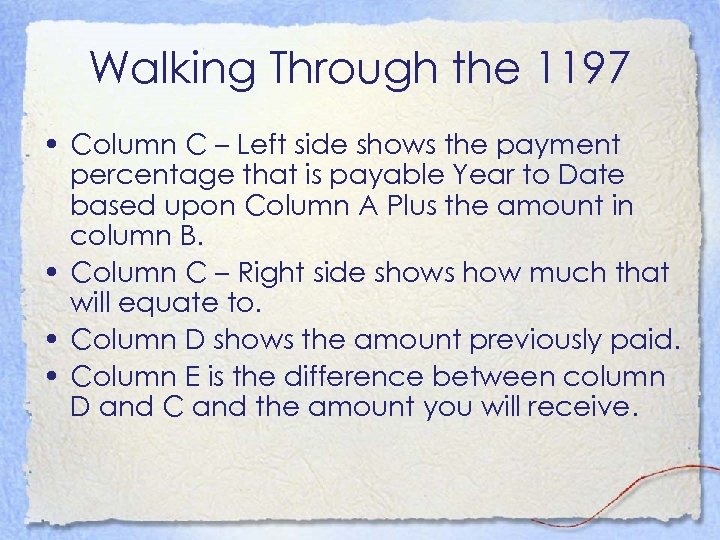 Walking Through the 1197 • Column C – Left side shows the payment percentage