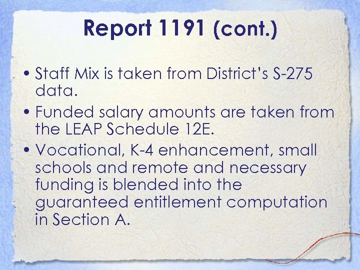 Report 1191 (cont. ) • Staff Mix is taken from District’s S-275 data. •