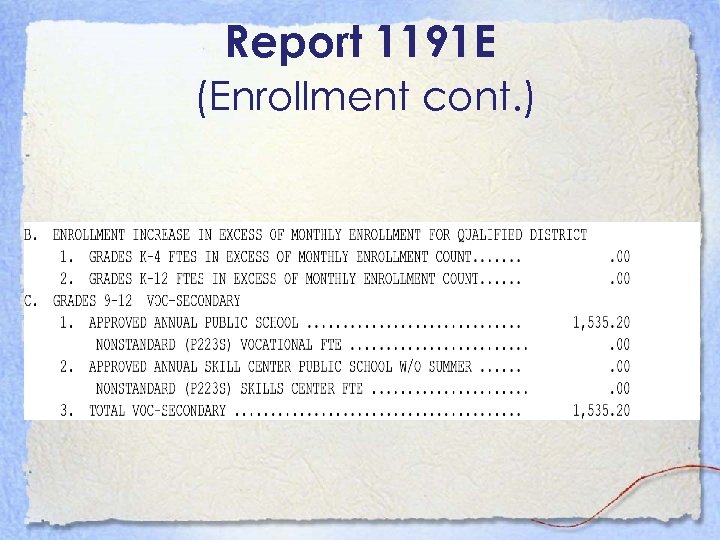 Report 1191 E (Enrollment cont. ) 