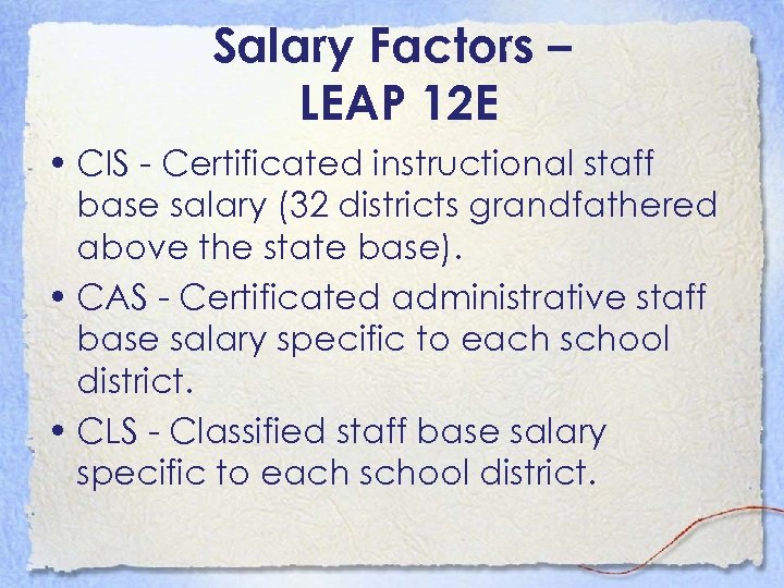 Salary Factors – LEAP 12 E • CIS - Certificated instructional staff base salary