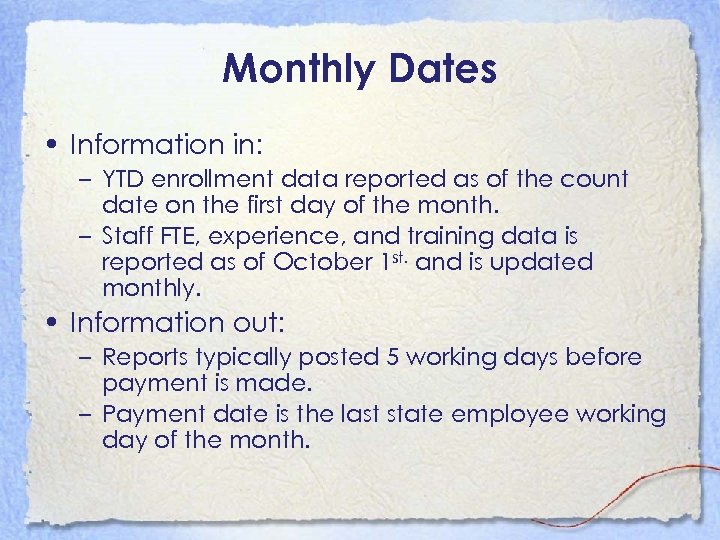 Monthly Dates • Information in: – YTD enrollment data reported as of the count
