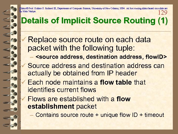 Slides © Prof. Golden G. Richard III, Department of Computer Science, University of New