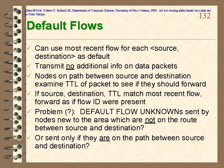 Slides © Prof. Golden G. Richard III, Department of Computer Science, University of New