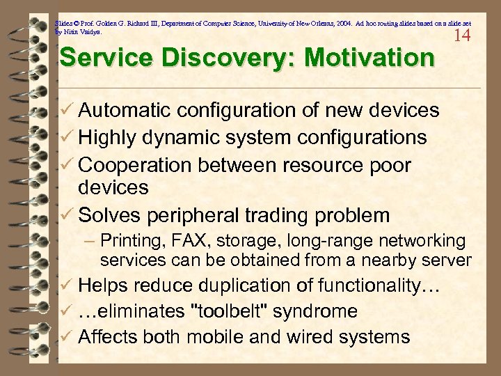 Slides © Prof. Golden G. Richard III, Department of Computer Science, University of New