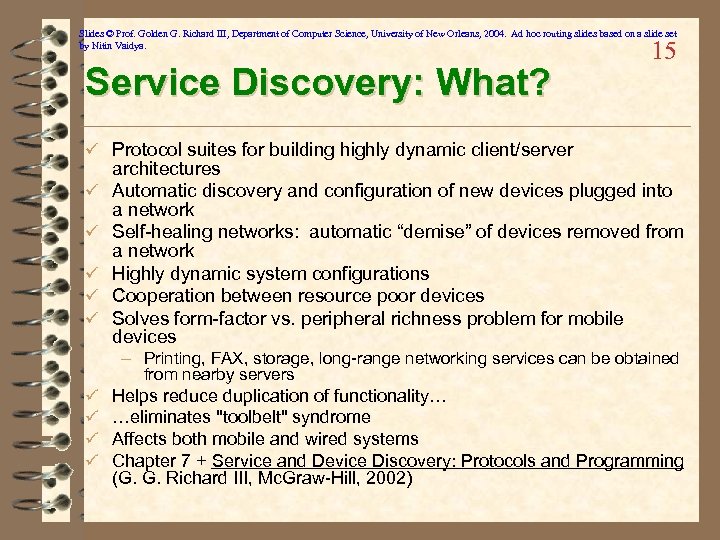 Slides © Prof. Golden G. Richard III, Department of Computer Science, University of New