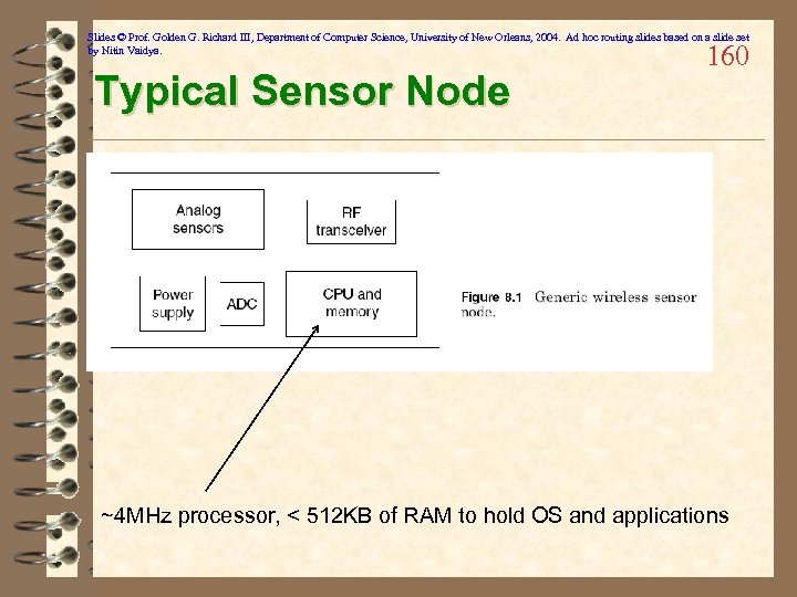Slides © Prof. Golden G. Richard III, Department of Computer Science, University of New